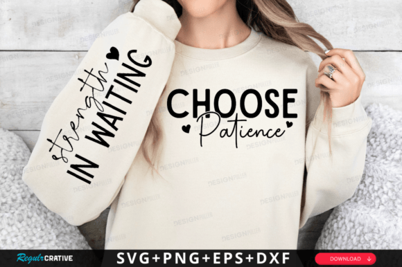 Choose Patience Sleeve Svg Design for T-Shirt Designs