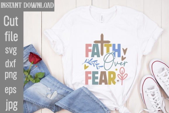 Faith over Fear SVG Cut File for T-Shirt Designs