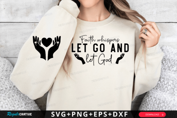 Faith Whispers Let Go and Let God Sleeve T-Shirt Designs