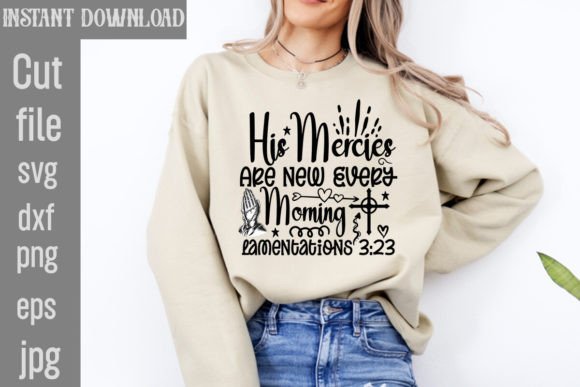 His Mercies Are New Every Morning T-Shirt Designs