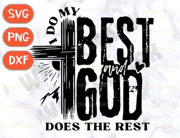 I Do My Best and God Does the Rest SVG T-Shirt Designs
