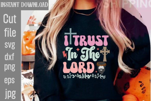 I Trust in the Lord Retro SVG T-Shirt Designs