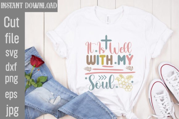 It is Well with My Soul SVG Cut File for T-Shirt Designs