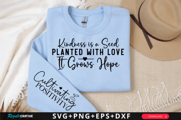 Kindness is a Seed Planted with SVG T-Shirt Designs