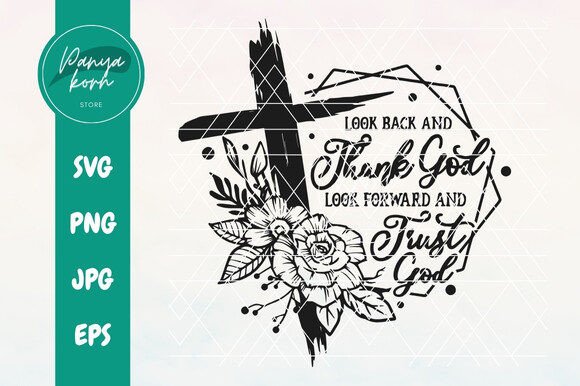 Look Back and Thank God Look Forward and T-Shirt Designs