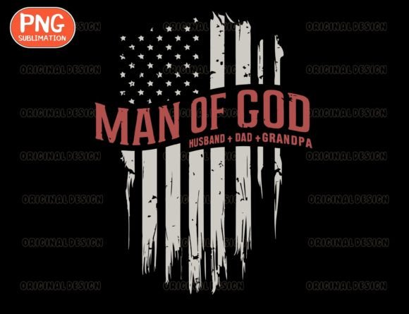 Man of God Husband Dad Papa Png and T-Shirt Designs