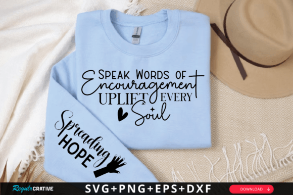 Speak Words of Encouragement Uplift Svg T-Shirt Designs
