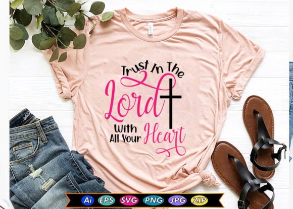 Trust in the Lord with All Your Heart: T-Shirt Designs